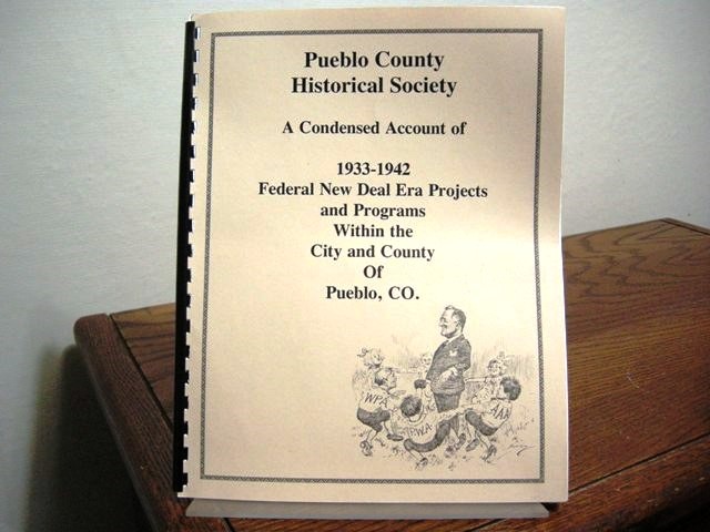 A Condensed Account of 1933-1942 Federal New Deal Projects and Programs Within the City and County of Pueblo, CO