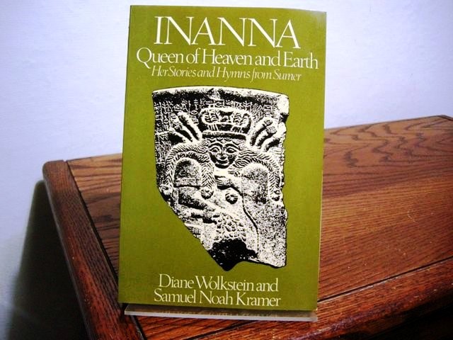 Inanna, Queen of Heaven and Earth: Her Stories and Hymns from Sumer