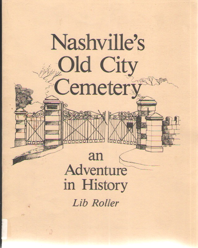 Nashville's Old City Cemetery, An Adventure in History