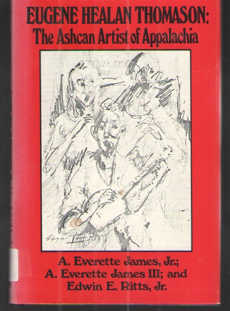 Image for Eugene Healan Thomason: the Ashcan Artist of Appalachia Eugene Healan Thomason: the Ashcan Artist of Appalachia