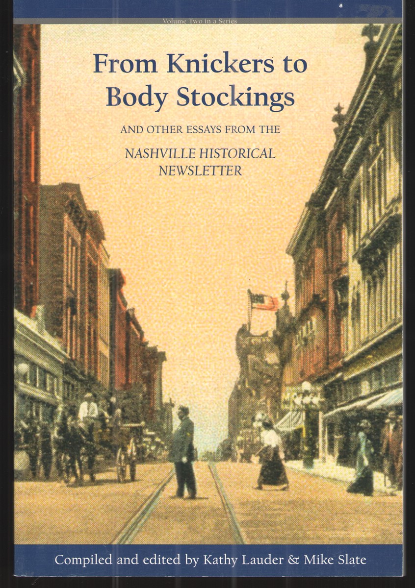 From Knickers to Body Stockings and Other Essays from the Nashville Historical Newsletter