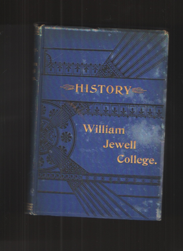 Image for The History of William Jewell College, Liberty, Clay County, Missouri