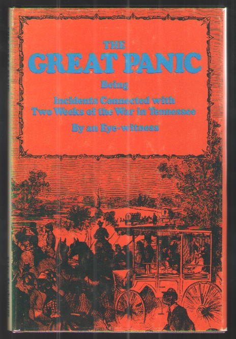 The Great Panic - Being Incidents Connected with Two Weeks of the War in Tennessee