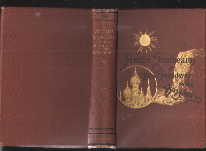 Image for Artic Sunbeams Or, from Broadway to the Bosphorus by Way of the North Cape