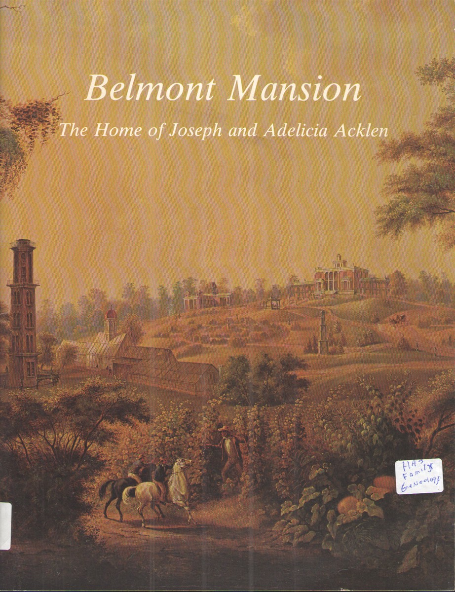 Belmont Mansion The Home of Joseph and Adelicia Acklen