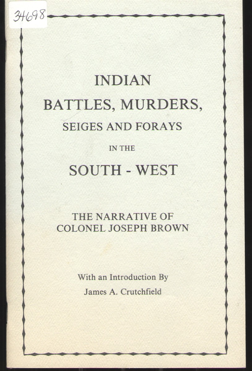 Image for Indian Battles, Murders, Seiges and Forays in the South - West The Narrative of Colonel Joseph Brown