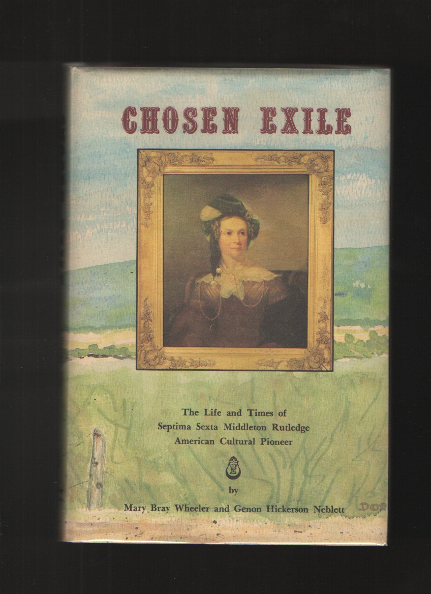 Image for Chosen Exile  The Life and Times of Septima Sexton Middleton Rutledge, American Cultural Pioneer