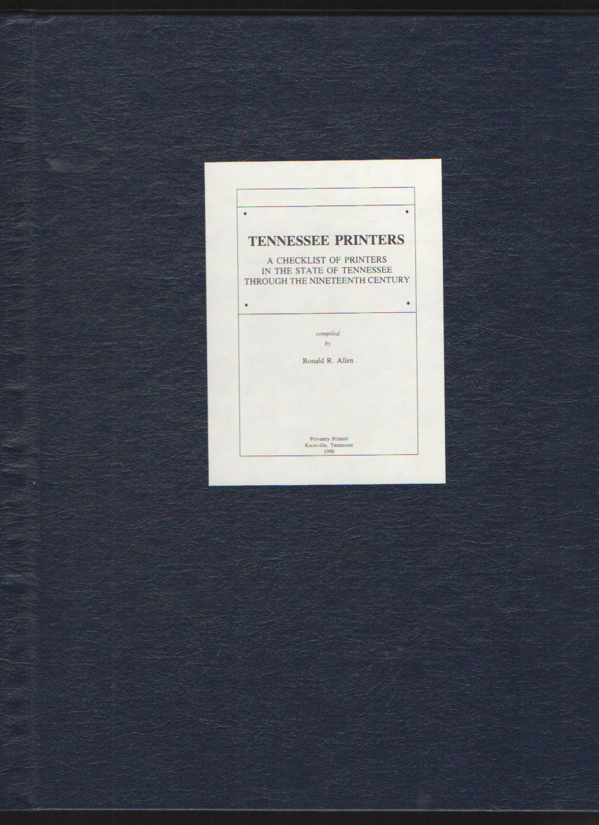Image for Tennessee Printers A Checklist of Printers in the State of Tennessee through the Nineteenth Century