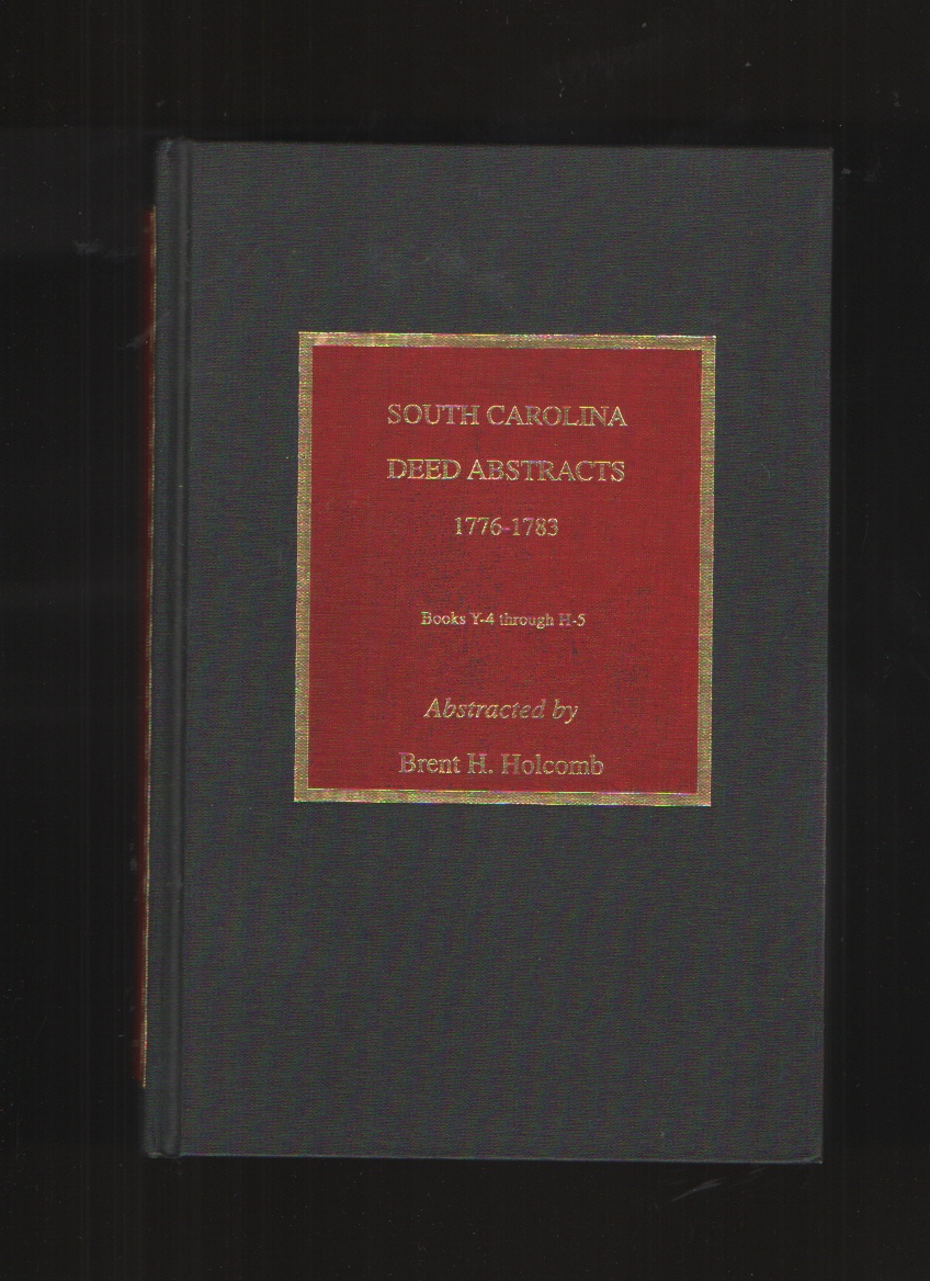 Image for SOUTH CAROLINA DEED ABSTRACTS 1776 - 1783. Books Y-4 through H-5.