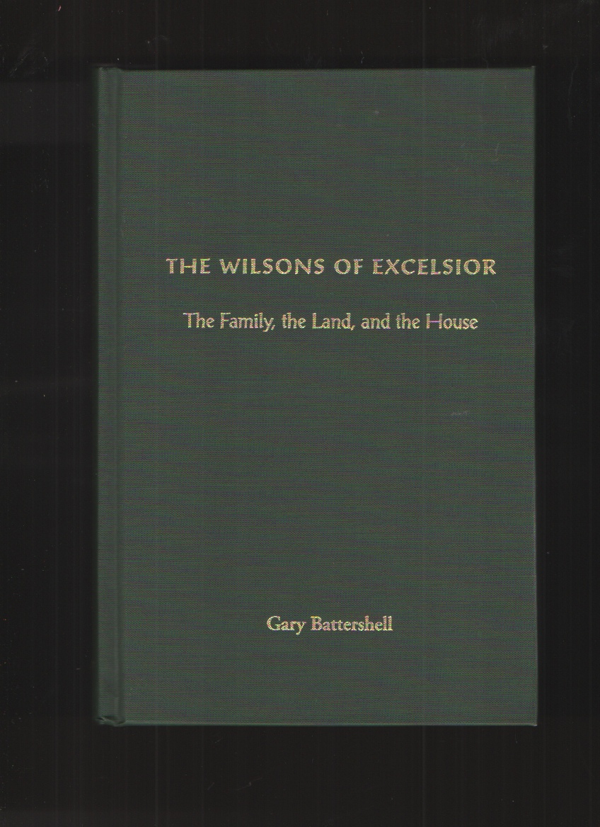 Image for The Wilsons of Excelsior  The family, the land, and the house