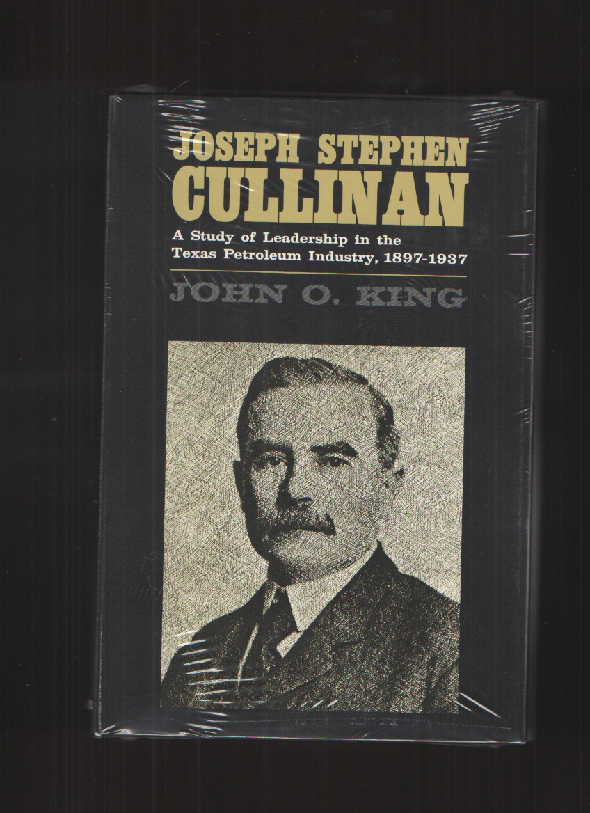 Image for Joseph Stephen Cullinan;  A study of leadership in the Texas petroleum industry, 1897-1937