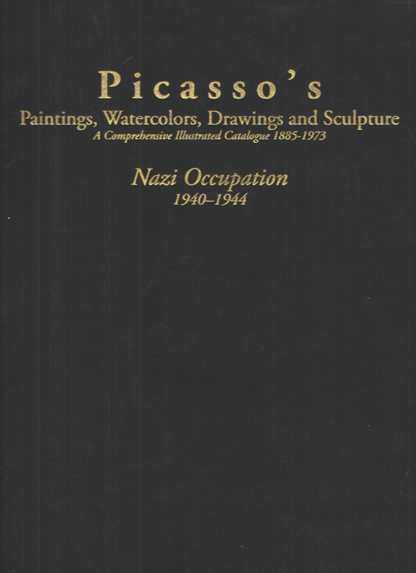 Image for Picasso's Paintings, Watercolors, Drawings and Sculpture, Nazi Occupation 1940-1944