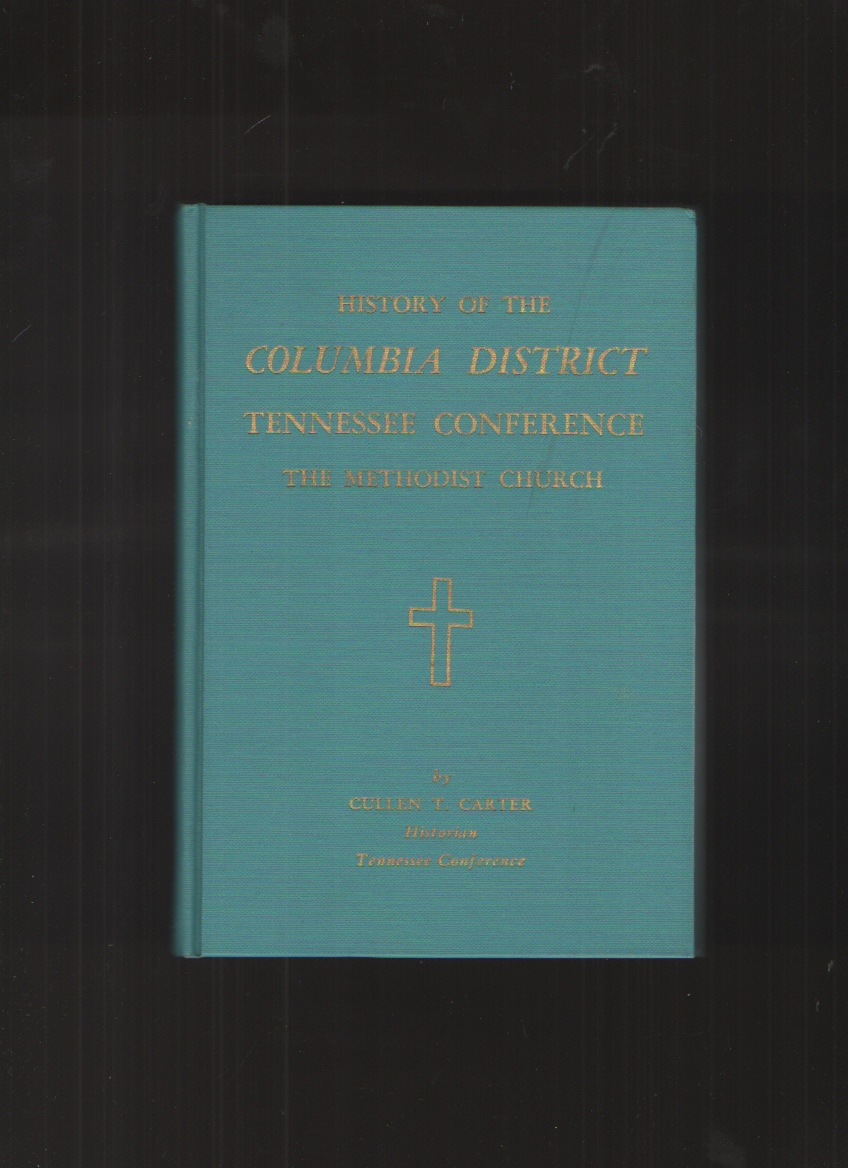 Image for History of the Columbia District, Tennessee Conference of the Methodist Church
