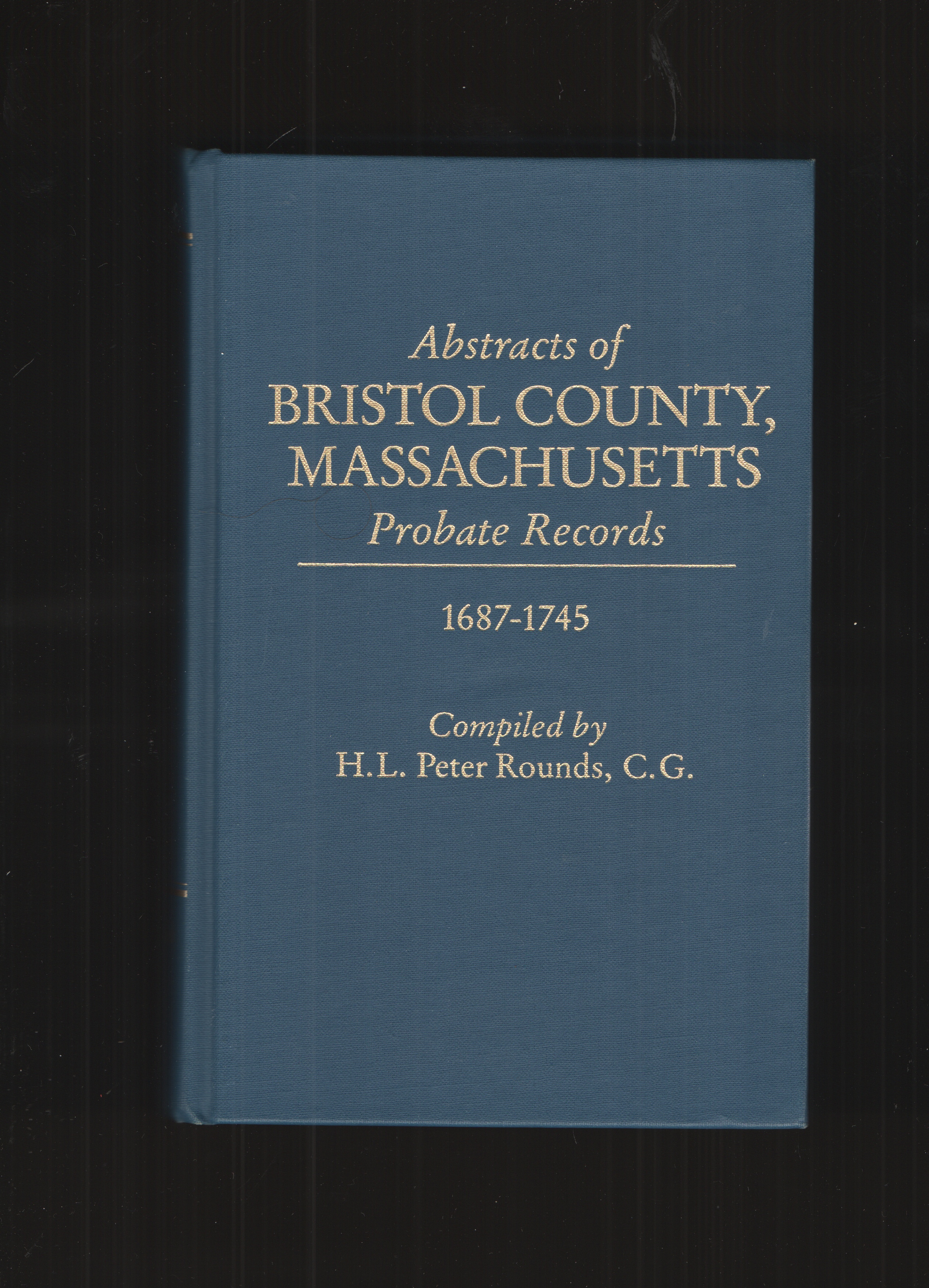 Image for Abstracts of Bristol County, Massachusetts Probate Records 1687-1745
