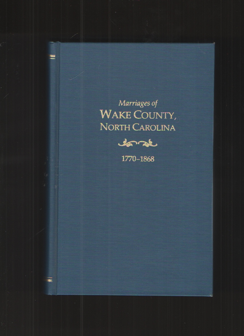 Image for Marriages of Wake County North Carolina 1770 1868