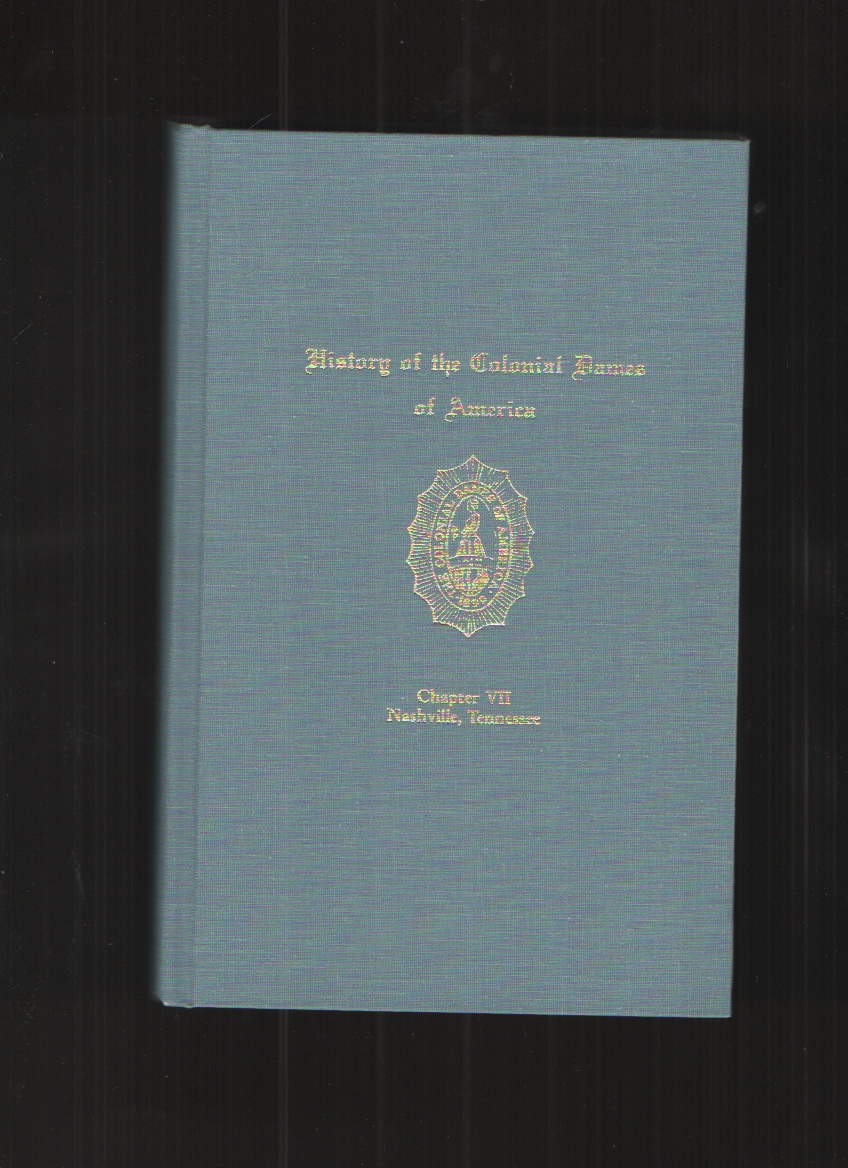 Image for The History of Chapter VII, the Colonial Dames of America, Nashville, Tennessee