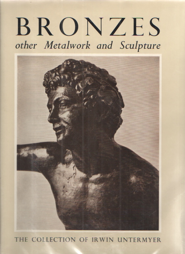 Image for Bronzes and Other Metalwork and Sculpture in the Irwin Untermeyer Collection