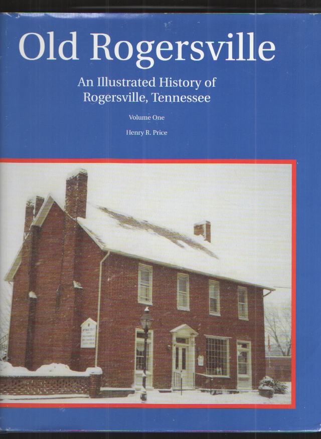 Image for Old Rogersville An Illustrated History of Rogersville, Tennessee