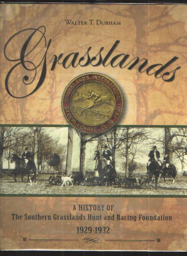 Image for Grasslands  A History of the Southern Grasslands Hunt and Racing Foundation 1929 -1932