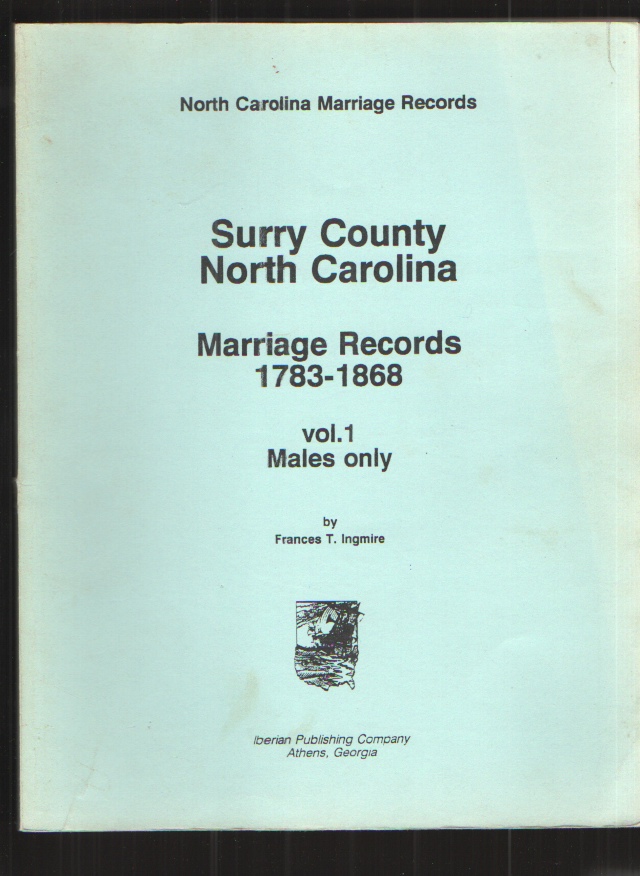 Image for Surry County North Carolina, Marriage Records 1783-1868, Vol. 1 - MALES ONLY