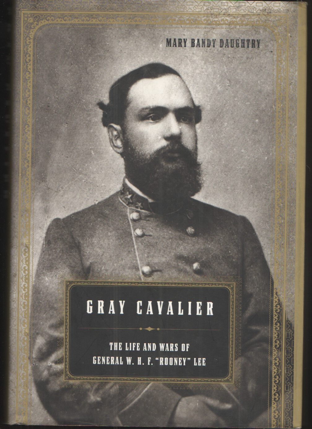 Image for Gray Cavalier The Life and Wars of General W. H. F. "Ronney" Lee