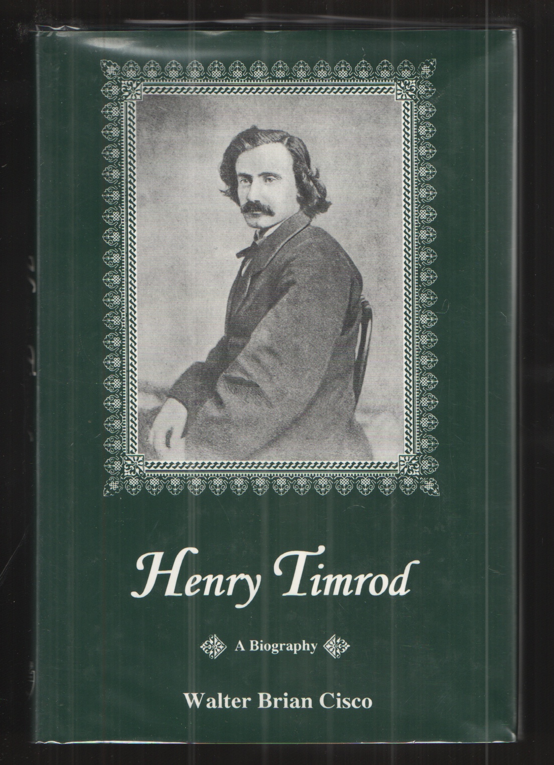 Image for Henry Timrod A Biography