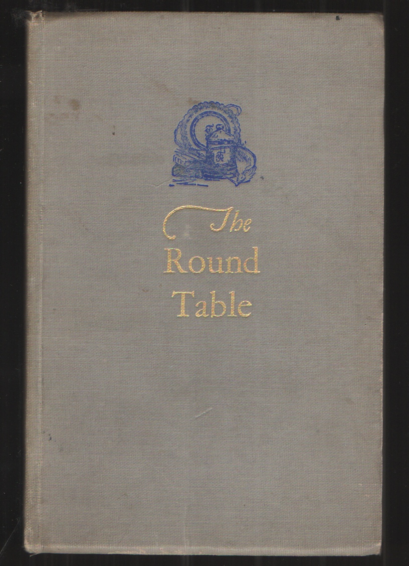 Image for The Round Table A Dining Club of Twenty Gentlemen Which Meets Fortnightly From October to May in the City of Nashville, Tennessee. Founded Feburary 28, 1884