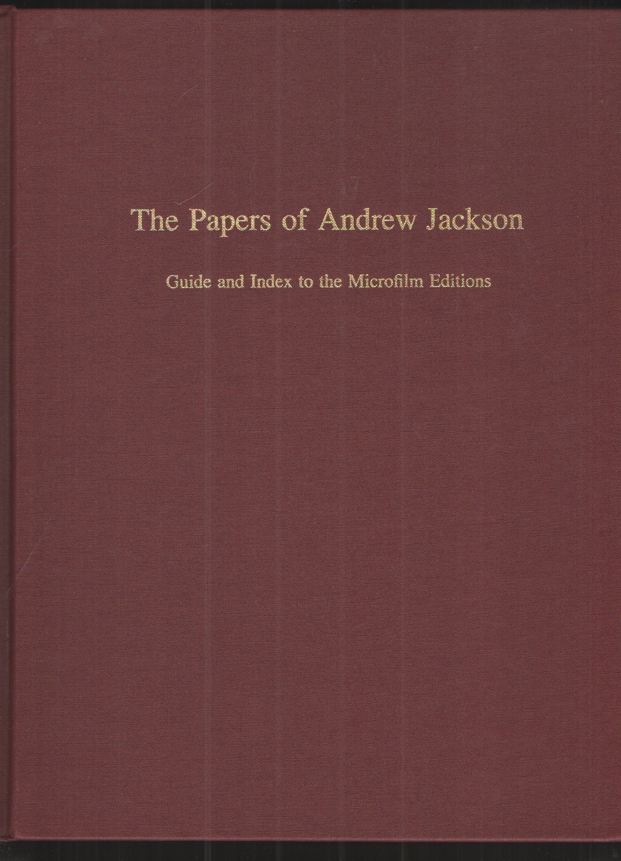 Image for The Papers of Andrew Jackson Guide and Index to the Microfilm Editions