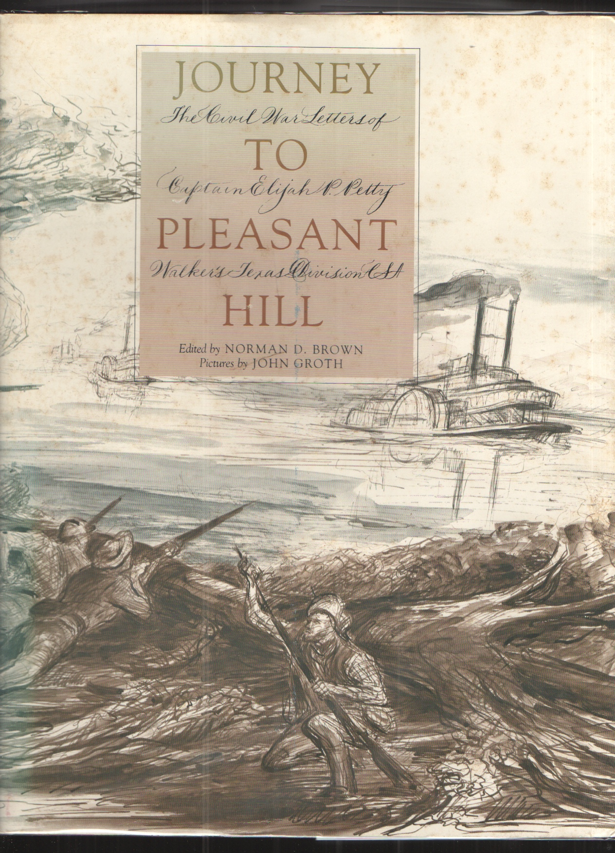 Image for Journey to Pleasant Hill The Civil War Letters of Captain Elijah P. Petty Walker's Texas Division, CSA