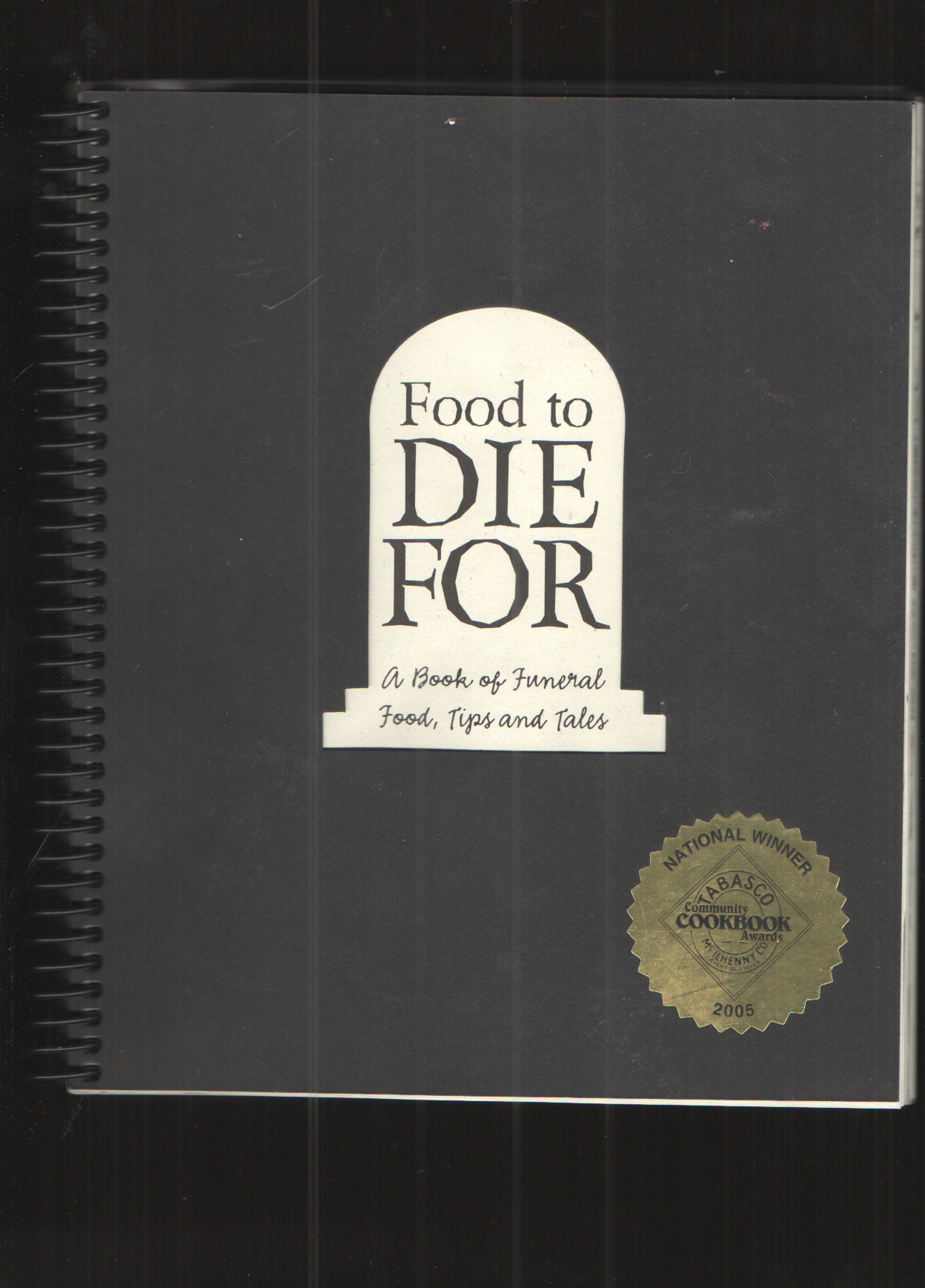 Image for Food to Die For A Book of Funeral Food, Tips, and Tales from the Old City Cemetery, Lynchburg, Virginia by Jessica B. Ward
