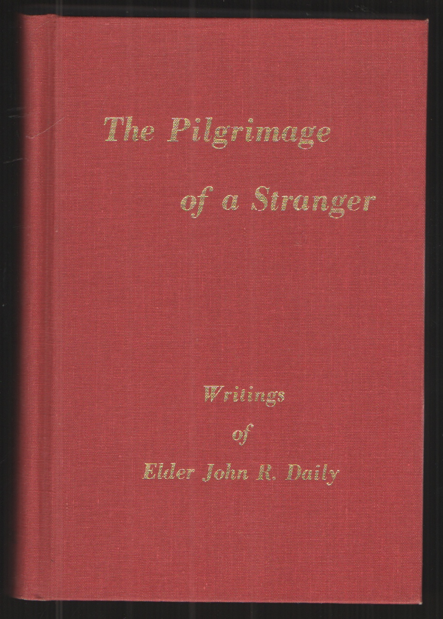 Image for The Pilgrimage of a Stranger Writings of Elder John R. Daily