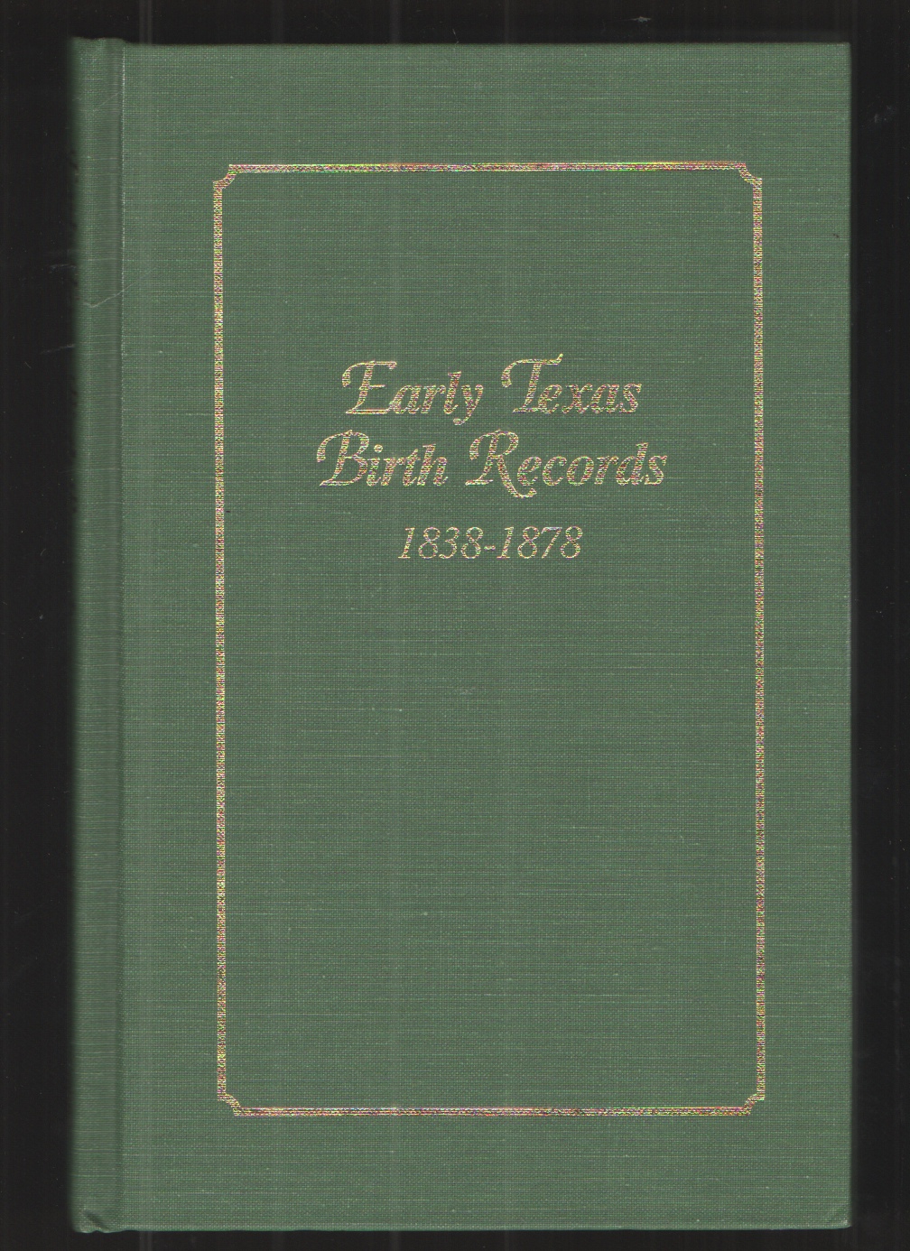 Image for Early Texas Birth Records 1838-1878