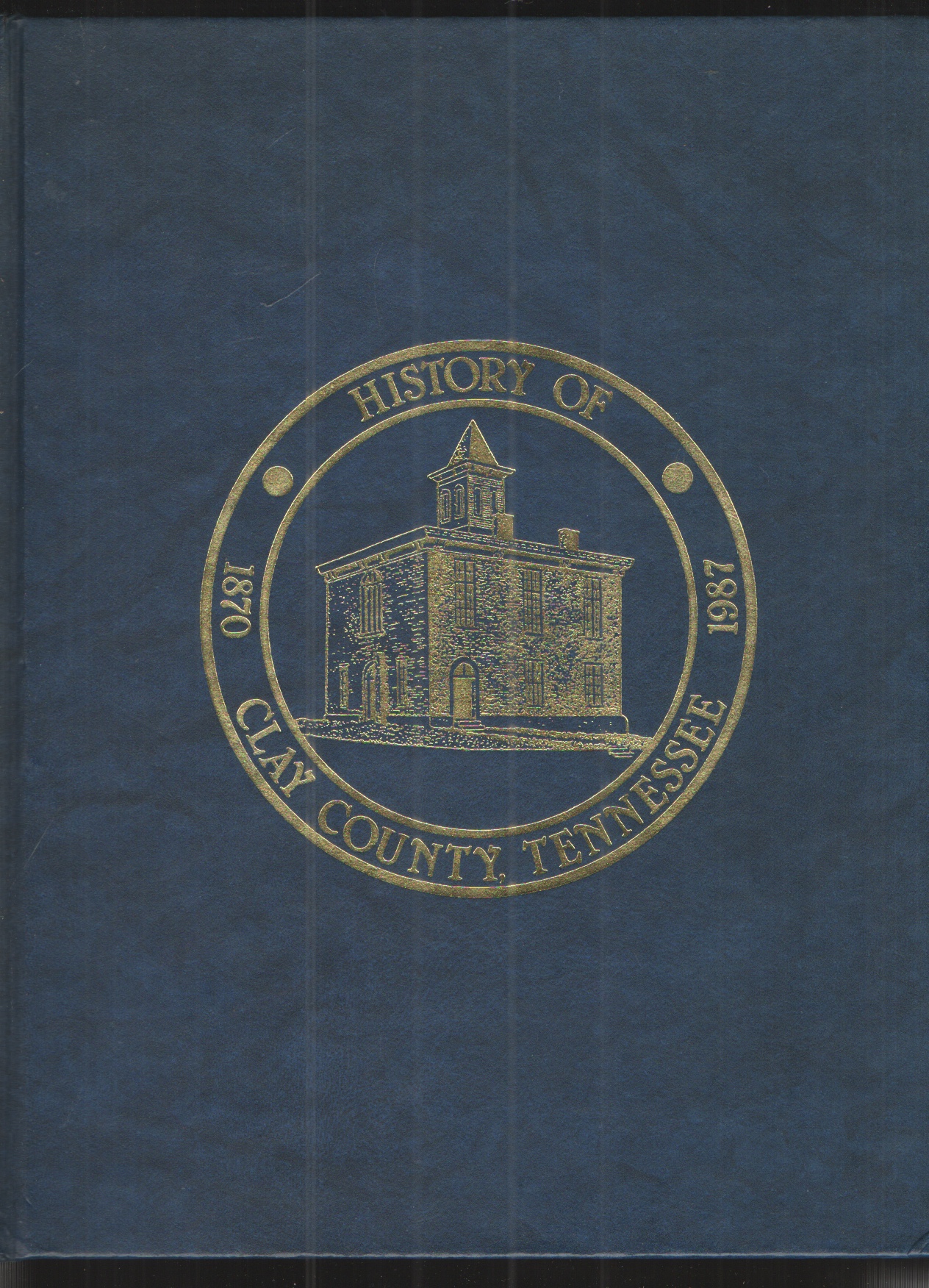 Image for The History of Clay County Tennessee 1986
