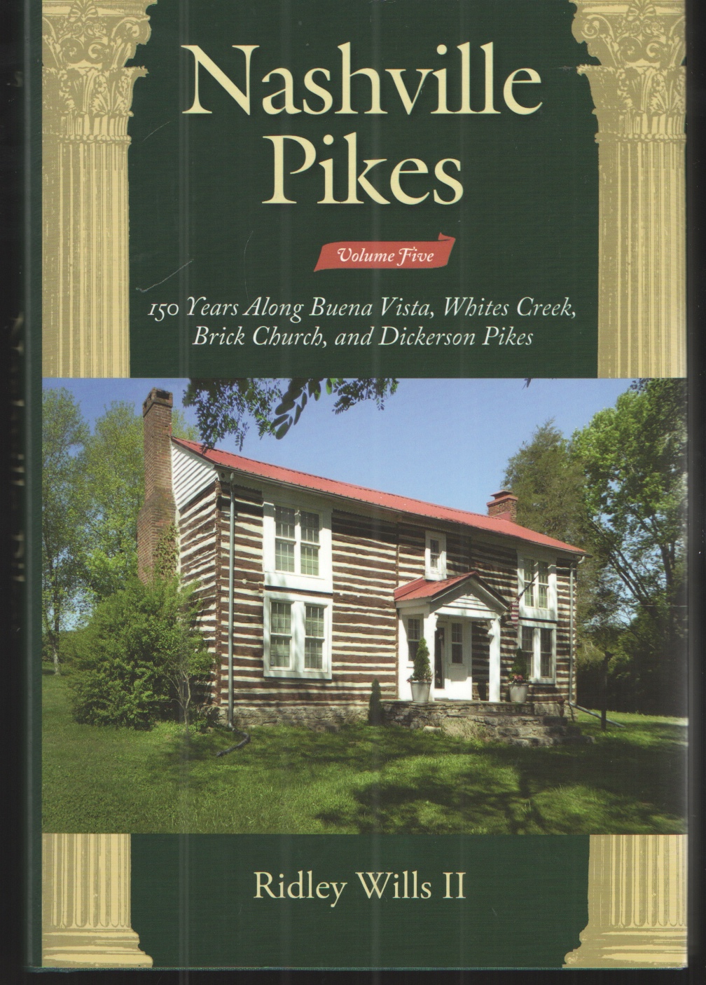 Image for Nashville Pikes, Vol. V 150 Years Along Buena Vista, Whites Creek, Brick Church, and Dickerson Pikes