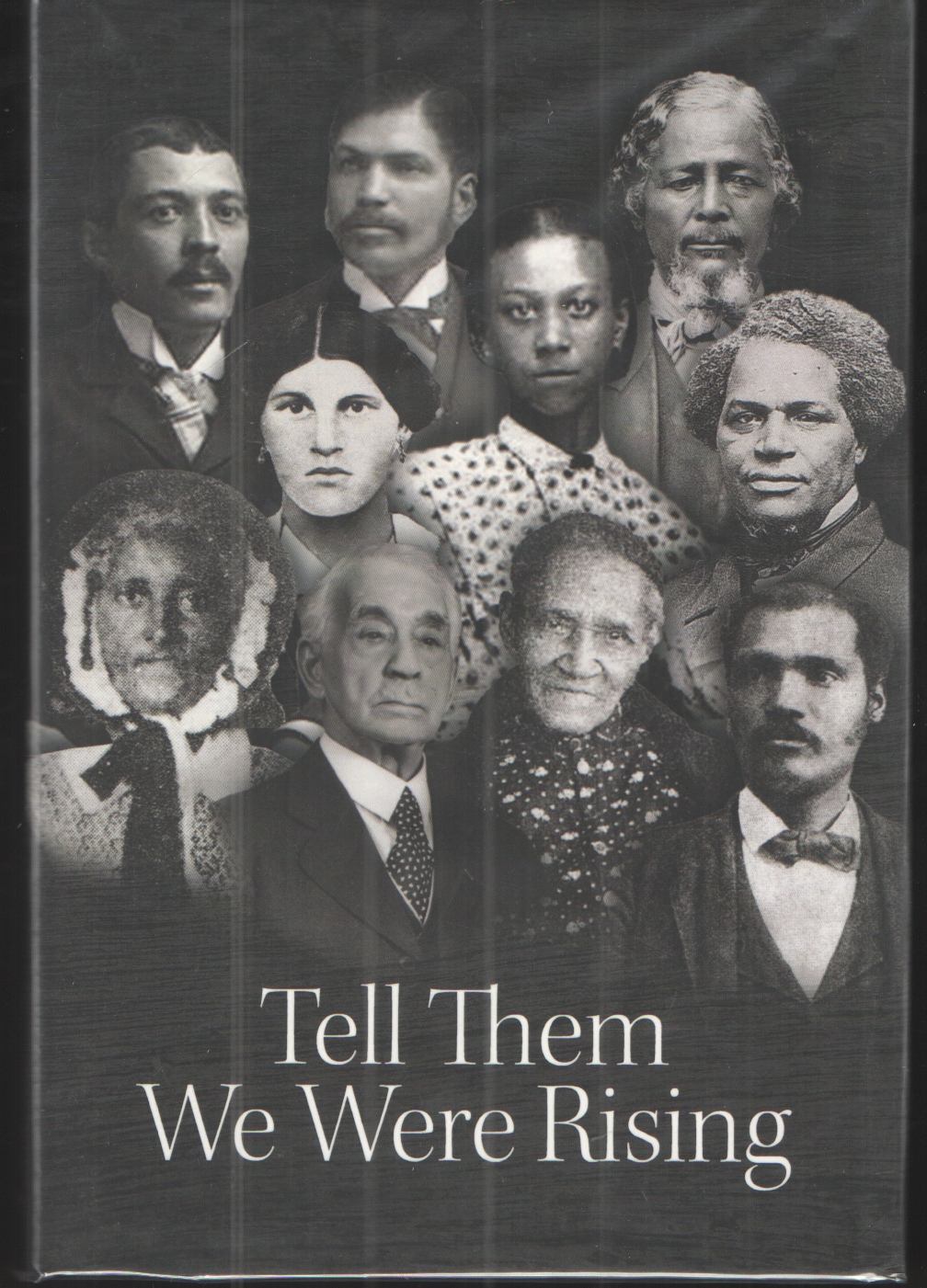 Image for Tell Them We Were Rising Individuals of Color through Slavery and Jim Crow, in Nashville and Beyond