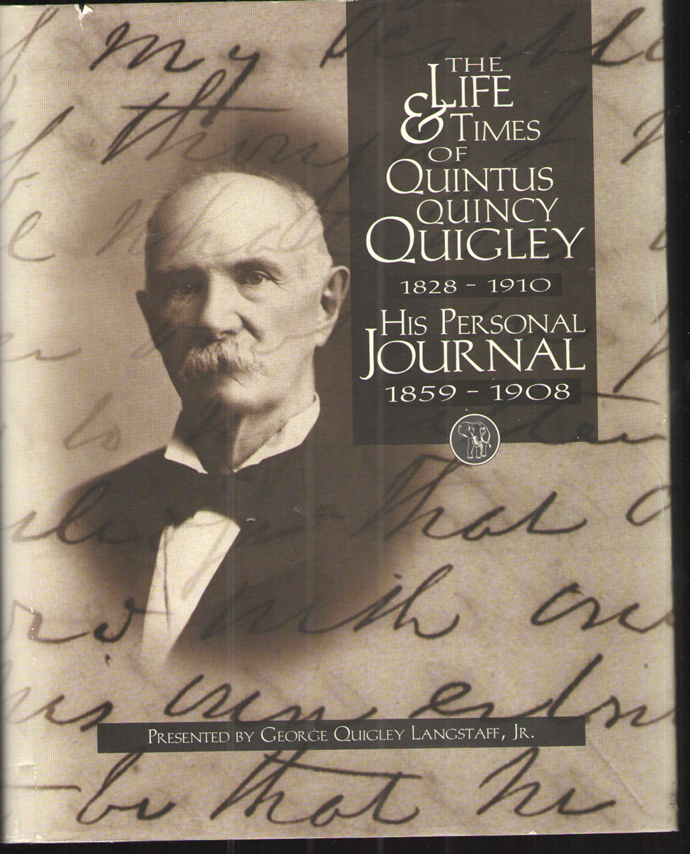Image for The Life and Times of Quintus Quincy Quigley 1828-1910 His Personal Journal 1859-1908