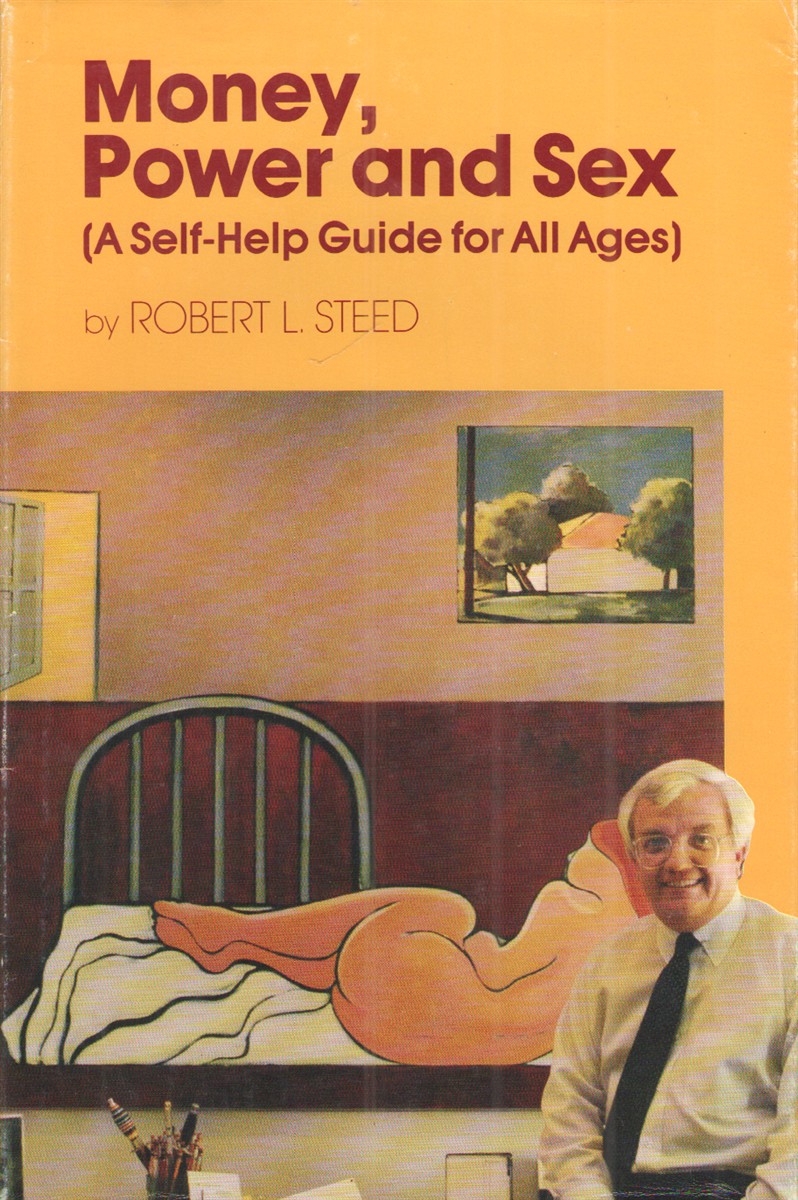 Money, Power and Sex A Self-Help Guide for all Ages