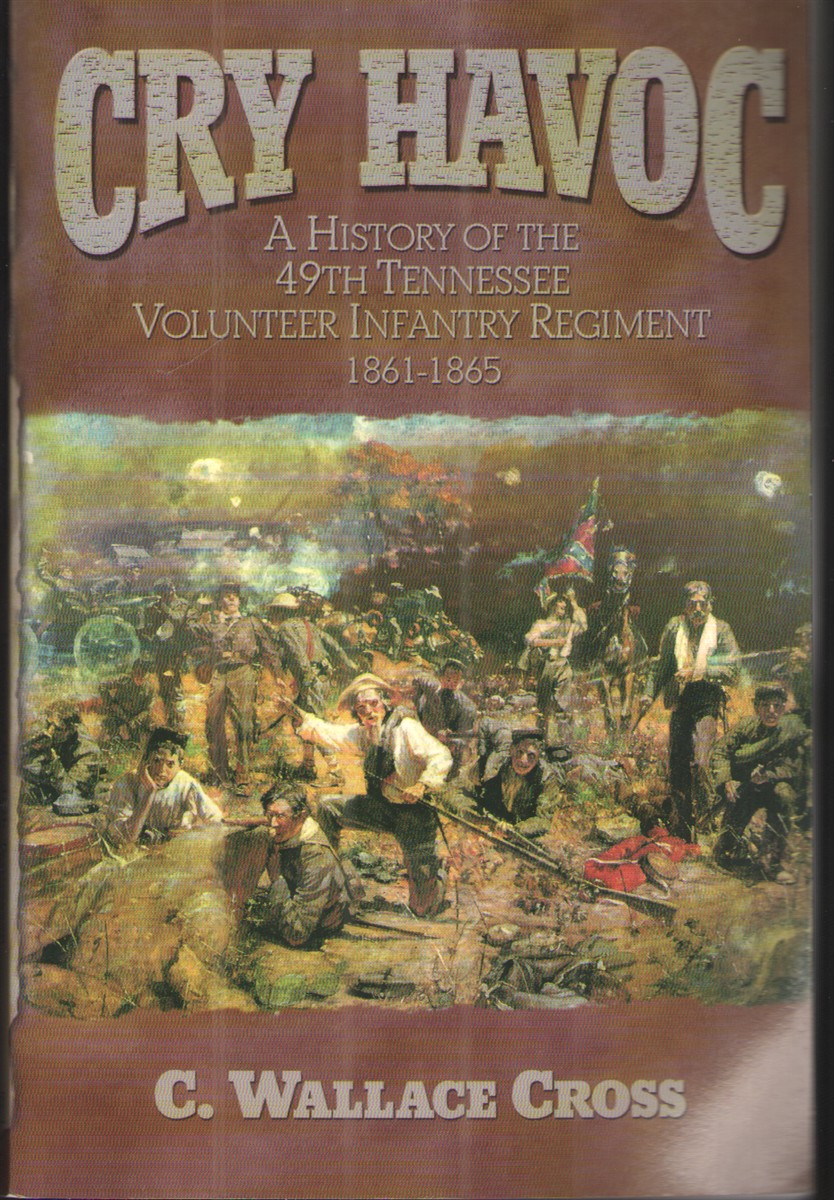 Image for Cry Havoc: a History of the 49th Tennessee Volunteer Infantry Regiment