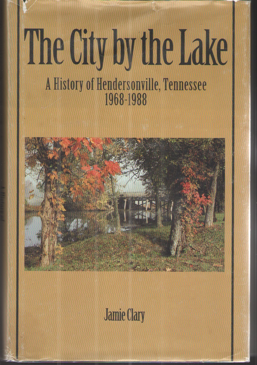 Image for The City by the Lake A History of Hendersonville, Tennessee: 1968-1988