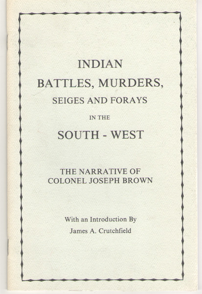 Image for Indian Battles, Murders, Seiges and Forays in the South - West The Narrative of Colonel Joseph Brown