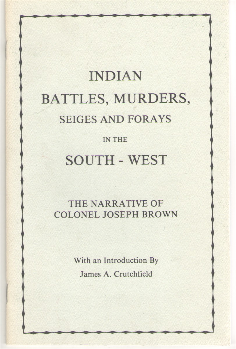 Image for Indian Battles, Murders, Seiges and Forays in the South - West The Narrative of Colonel Joseph Brown