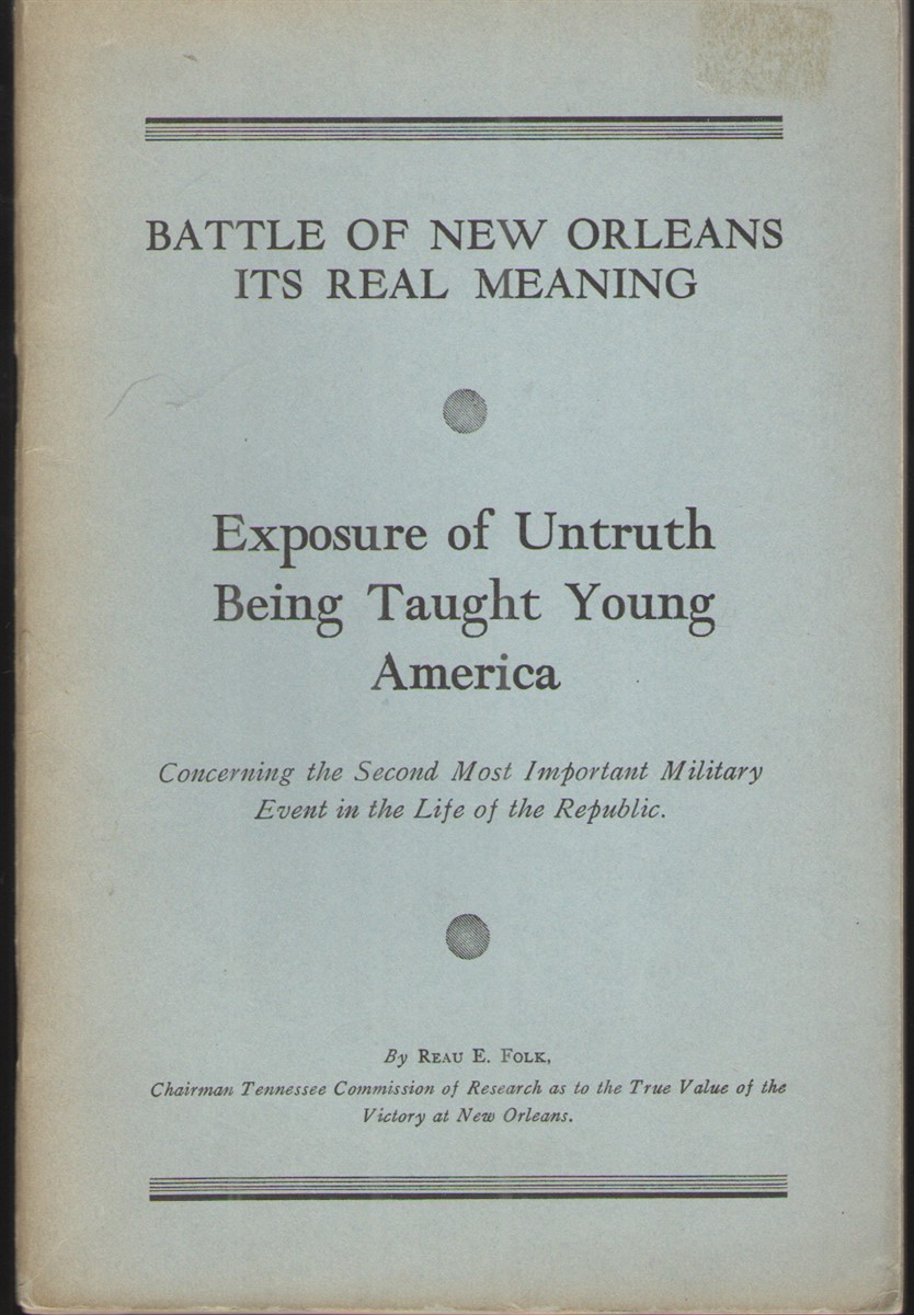 Image for Battle of New Orleans its Real Meaning Exposure of Untruth Being Taught Young America