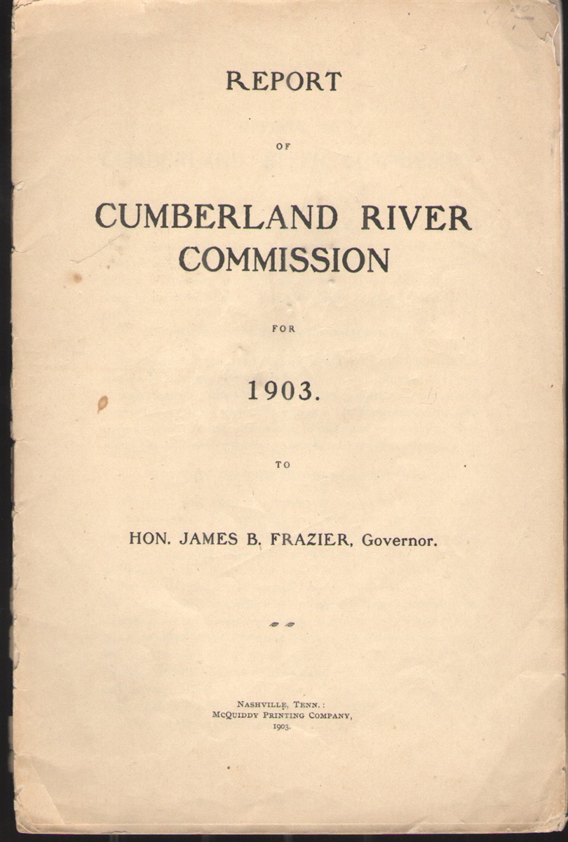 Image for Report of Cumberland River Commission from 1903 to Hon. James B. Frazier, Governor