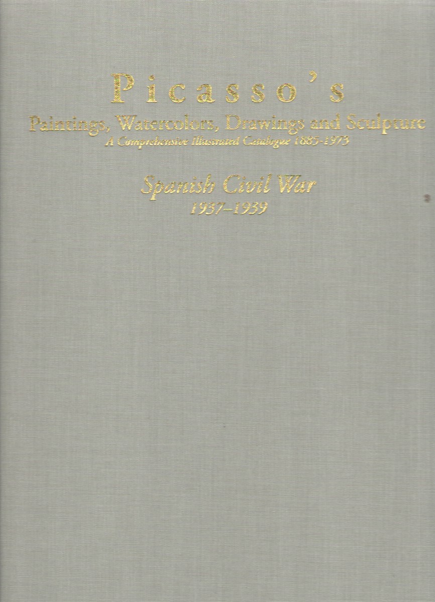 Image for Picasso's Paintings, Watercolors, Drawings & Sculpture: a Comprehensive Illustrustrated Calatogue 1885-1973 Spanish Civil War 1937-1939