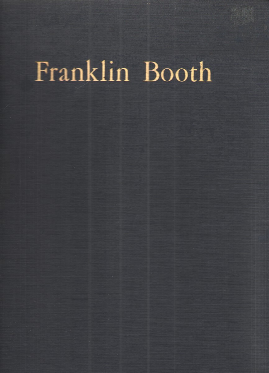 Image for Franklin Booth Sixty Reproductions from Original Drawings with an Appreciation by Earnest Elmo Calkins and an Introduction by Meredith Nicholson