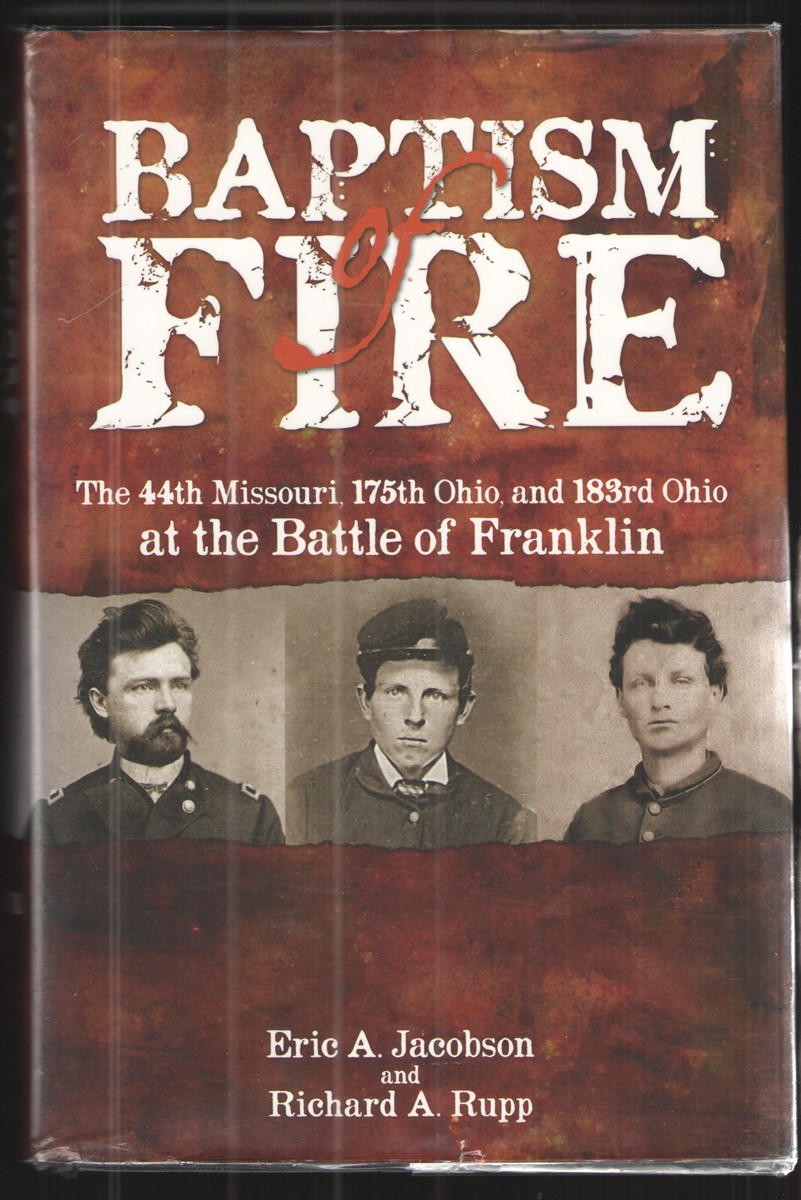 Image for Baptism of Fire The 44th Missouri, 175th Ohio, and 183rd Ohio At the Battle of Franklin