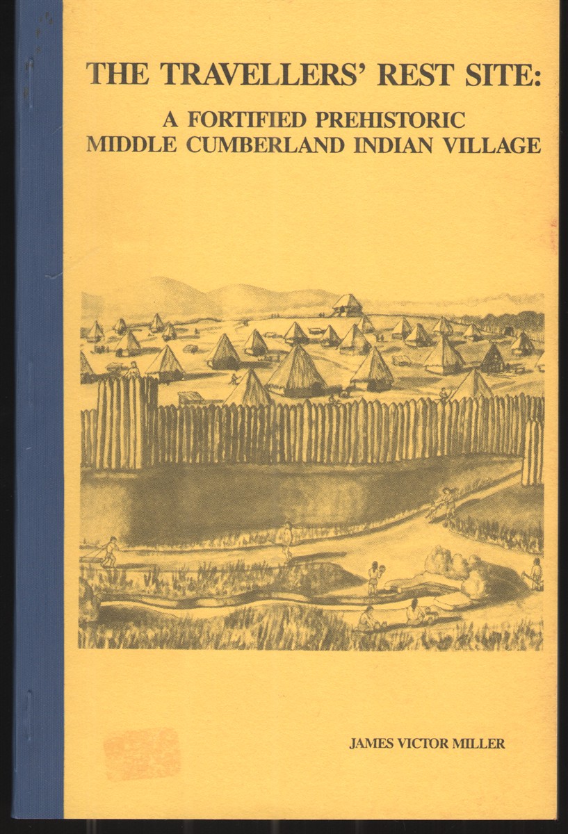 Image for The Travellers' Rest Site A Fortified Prehistoric Middle Cumberland Indian Village
