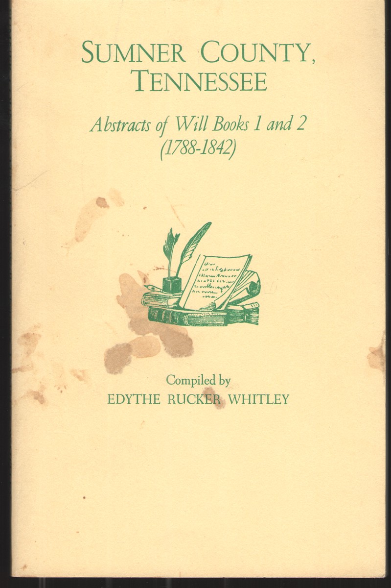 Image for Sumner County, Tennessee: Abstracts of Will Books 1 and 2 (1788-1842)
