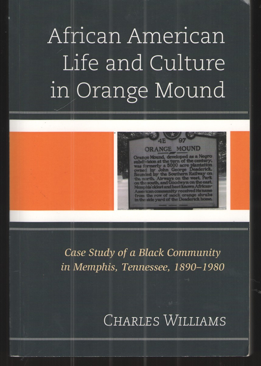 Image for African American Life and Culture in Orange Mound Case Study of a Black Community in Memphis, Tennessee, 1890-1980