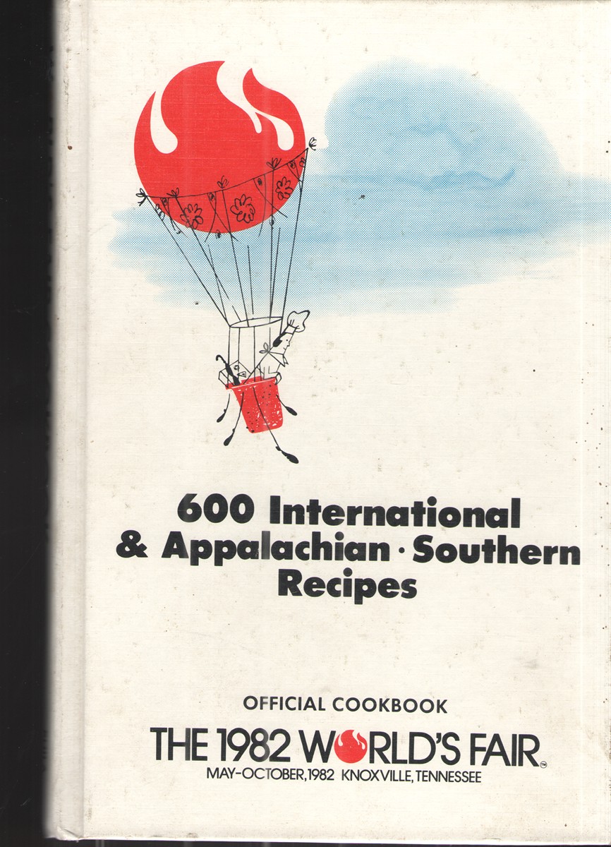 Image for Official Cookbook the 1982 World's Fair: 600 International and Appalachian Southern Recipes May- October 1982 Knoxville, TN